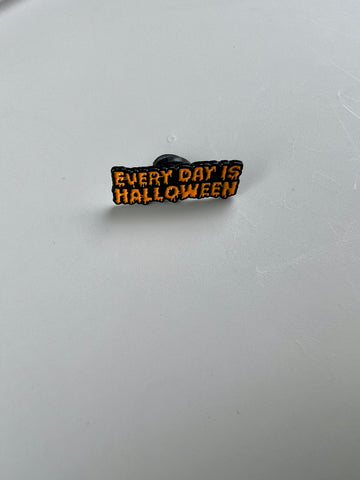 Everyday is Halloween pin